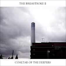 THE BREASTROKE II / COALTAR OF THE DEEPERS (2010)