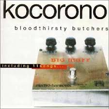 kocorono / bloodthirsty butchers (1996)