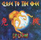 CLOSE TO THE EDGE / Lip Cream (1988)