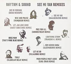 See Mi Yah Remixes / Rhythm & Sound (2006)