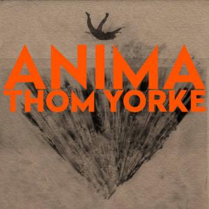 Thom Yorke / Anima