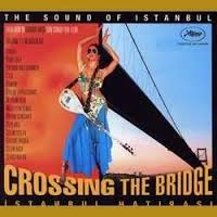 Various Artists / Crossing The Bridge: The Sound of Istanbul