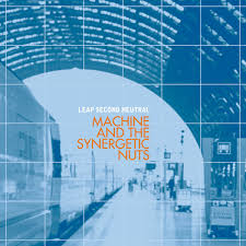 Leap Second Neutral / Machine & The Synergetic Nuts (2005)
