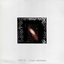 Colin Newman / Not To