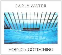 Early Water / Hoenig & Gottsching (1976)