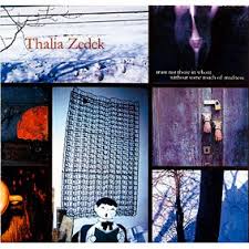 Thalia Zedek / Trust Not Those In Whom Without Some Touch Of Madness