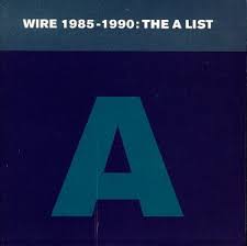 1985-1990: The A List / Wire (1993)