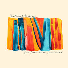 Love Letters for the Disenchanted / National Skyline (2014)