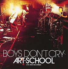 BOYS DON'T CRY / ART-SCHOOL (2004)