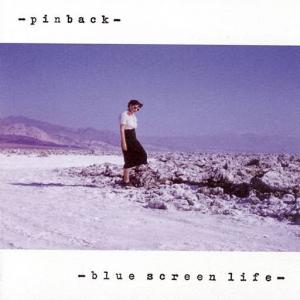 Blue Screen Life / Pinback (2001)