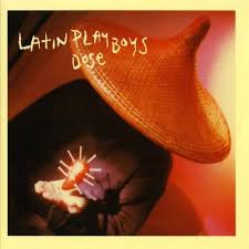 Dose / Latin Playboys (1999)
