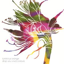 Drop You Vivid Colours / Luminous Orange (2002)