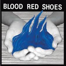 Blood Red Shoes / Fire Like This