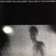 Talk About The Weather / Red Lorry Yellow Lorry (1985)