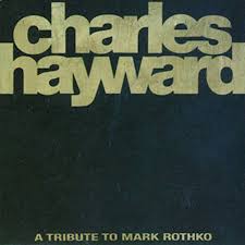 A Tribute To Mark Rothko / Charles Hayward (1989)