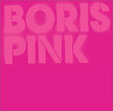 Boris / Pink