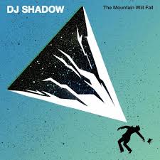 The Mountain Will Fall / DJ Shadow (2016)