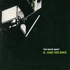 K. AND HIS BIKE / the band apart (2003)