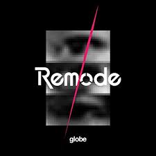 Remode 1 / Globe (2015)