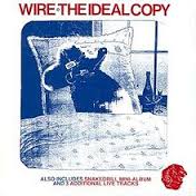 Wire / The Ideal Copy