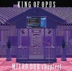 Micro Dub Chapter1 / KING OF OPUS (2014)