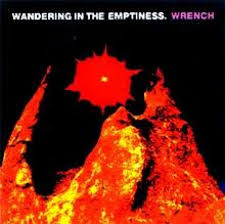 Wandering In The Emptiness / Wrench (1997)