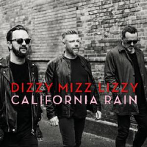 Dizzy Mizz lizzy / California Rain