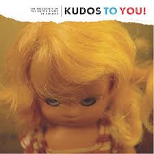 Kudos to You! / The Presidents Of The United States Of America (2014)