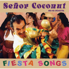 Fiesta Songs / Señor Coconut (2003)