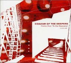 COME OVER TO THE DEEPEND / COALTAR OF THE DEEPERS (2000)