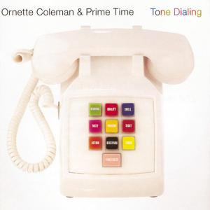 Ornette Coleman & Prime Time / Tone Dialing