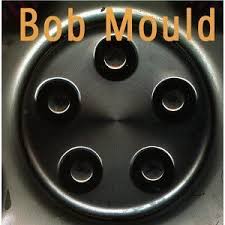 Bob Mould / Bob Mould