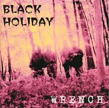 BLACK HOLIDAY / WRENCH (1996)