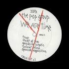 We Are Time / The Pop Group (?)