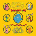 Tomahawk / Oddfellows