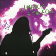 J Mascis + The Fog / More Light