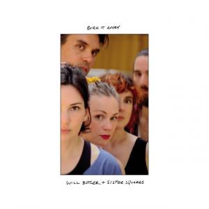 Will Butler + Sister Squares / Burn It Away
