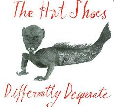 The Hat Shoes, The / Differently Desperate