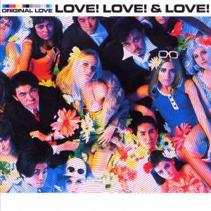 Love! Love! & Love! / ORIGINAL LOVE (1991)