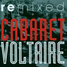 Cabaret Voltaire / Remixed