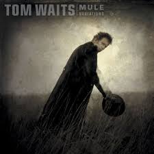 Mule Variations / Tom Waits (1999)