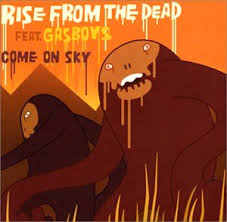 Come on sky / Rise From The Dead (2001)