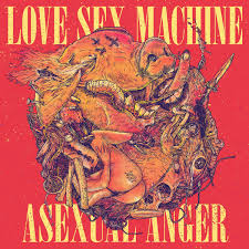Love Sex Machine / Asexual Anger