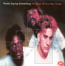 The Best Of Fun Boy Three: Really Saying Something / The Fun Boy Three (1997)