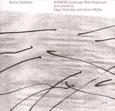 Shadow / Landscape With Argonauts / Heiner Goebbels (2000)