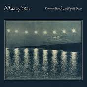 Common Burn / Lay Myself Down / Mazzy Star (2012)