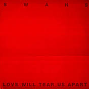 Love Will Tear Us Apart (Single) / Swans (1988)