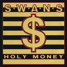 Swans / Holy Money / A Screw