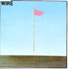 Wire / Pink Flag