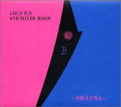 GOLD SUN AND SILVER MOON / SHAZNA (1998)